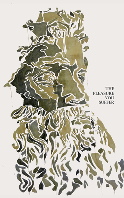 The Pleasure You Suffer