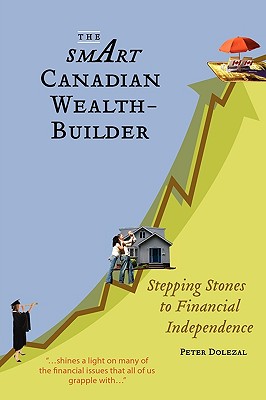 The Smart Canadian Wealth-Builder