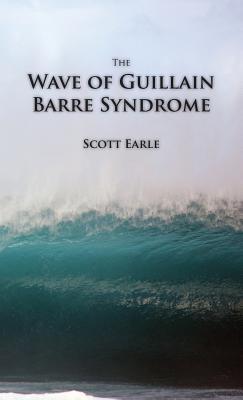 The Wave of Guillain-Barre Syndrome