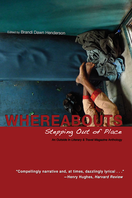 Whereabouts - Stepping Out of Place, An Outside In  Literary & Travel Anthology