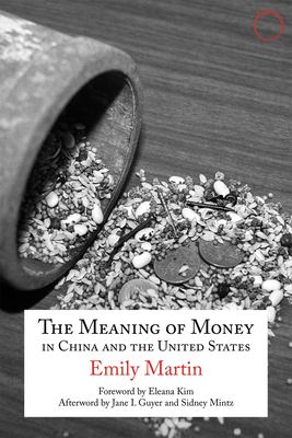 The Meaning of Money in China and the United Sta - The 1986 Lewis Henry Morgan Lectures