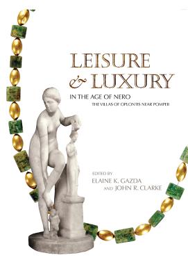 Leisure and Luxury in the Age of Nero