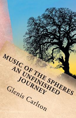 Music of the Spheres an Unfinished Journey