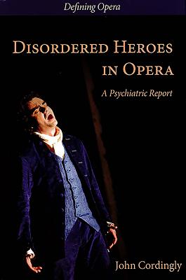 Disordered Heroes in Opera