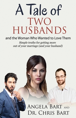 A Tale of Two Husbands and the Woman Who Wanted to Love Them