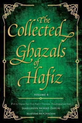 The Collected Ghazals of Hafiz - Volume 4