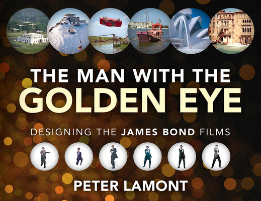 The Man with the Golden Eye: Designing the James Bond Films