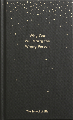 Why You Will Marry the Wrong Person