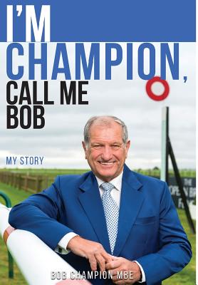 I''m Champion, Call Me Bob