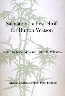 Salutations; A Festschrift for Burton Watson