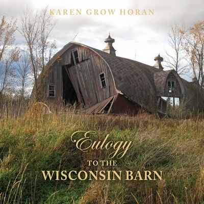 Eulogy to the Wisconsin Barn