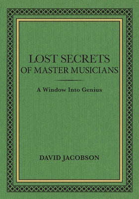 Lost Secrets of Master Musicians