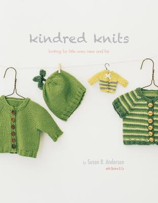 Kindred Knits: Knitting for Little Ones Near and Far