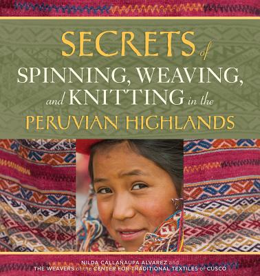 Secrets of Spinning, Weaving and Knitting in the Peruvian Highlands