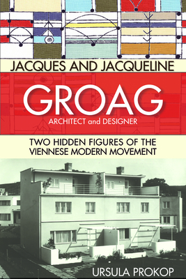 Jacques and Jacqueline Groag, Architect and Designer