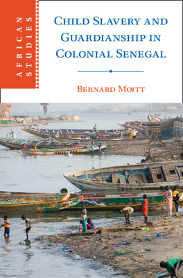 Child Slavery and Guardianship in Colonial Senegal