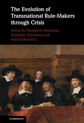 The Evolution of Transnational Rule-Makers through Crises