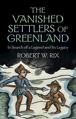 The Vanished Settlers of Greenland