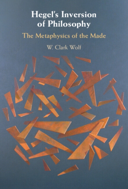 Hegel''s Inversion of Philosophy