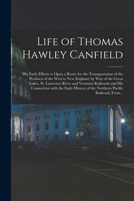 Life of Thomas Hawley Canfield [microform]