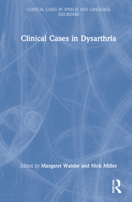 Clinical Cases in Dysarthria