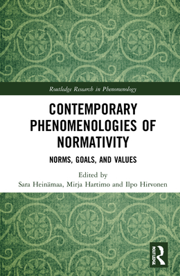 Contemporary Phenomenologies of Normativity