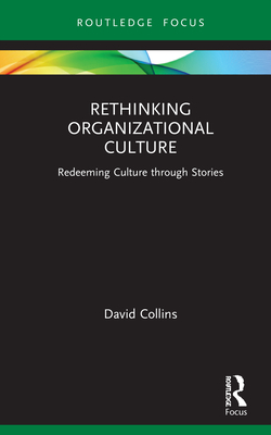 Rethinking Organizational Culture