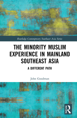 The Minority Muslim Experience in Mainland Southeast Asia