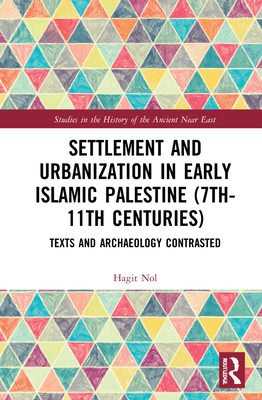 Settlement and Urbanization in Early Islamic Palestine, 7th-11th Centuries