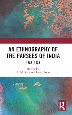 An Ethnography of the Parsees of India