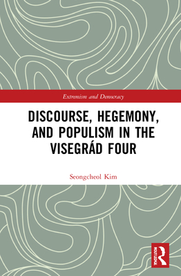 Discourse, Hegemony, and Populism in the Visegrad Four