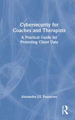 Cybersecurity for Coaches and Therapists