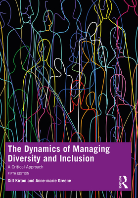 The Dynamics of Managing Diversity and Inclusion