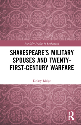 Shakespeare's Military Spouses and Twenty-First-Century Warfare