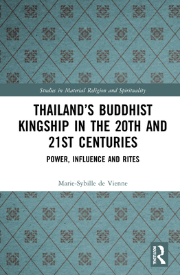 Thailand's Buddhist Kingship in the 20th and 21st Centuries