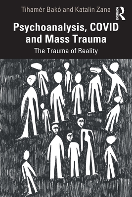 Psychoanalysis, COVID and Mass Trauma