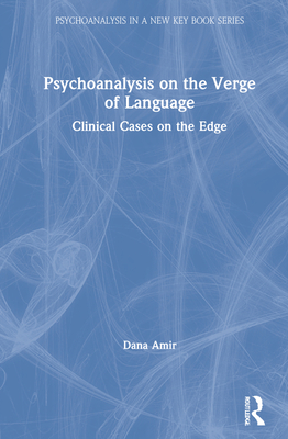 Psychoanalysis on the Verge of Language