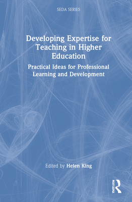 Developing Expertise for Teaching in Higher Education