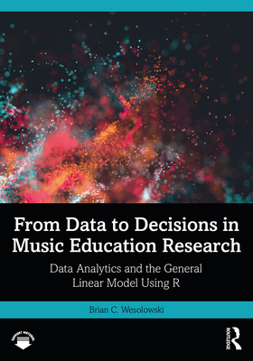 From Data to Decisions in Music Education Research