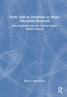 From Data to Decisions in Music Education Research