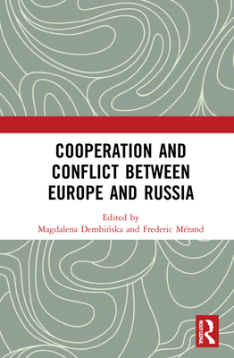 Cooperation and Conflict between Europe and Russia