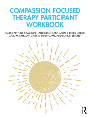 Compassion Focused Therapy Participant Workbook