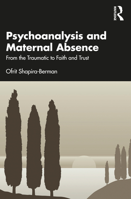 Psychoanalysis and Maternal Absence