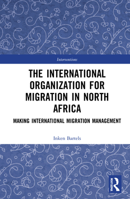 The International Organization for Migration in North Africa