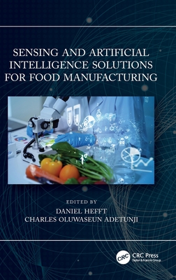 Sensing and Artificial Intelligence Solutions for Food Manufacturing