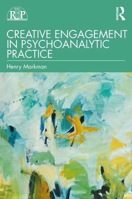 Creative Engagement in Psychoanalytic Practice