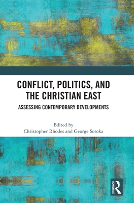 Conflict, Politics, and the Christian East