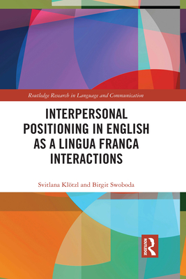 Interpersonal Positioning in English as a Lingua Franca Interactions