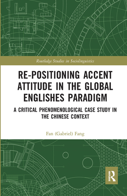 Re-positioning Accent Attitude in the Global Englishes Paradigm