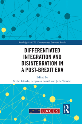 Differentiated Integration and Disintegration in a Post-Brexit Era